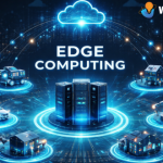 எட்ஜ் கம்ப்யூட்டிங் என்றால் என்ன?