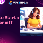 How to Start a Career in IT